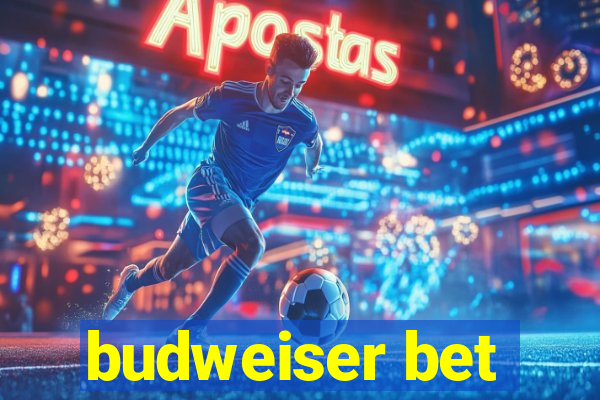 budweiser bet